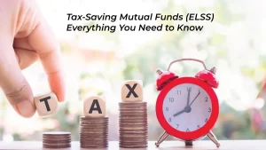 Tax-Saving Mutual Funds (ELSS) Everything You Need to Know